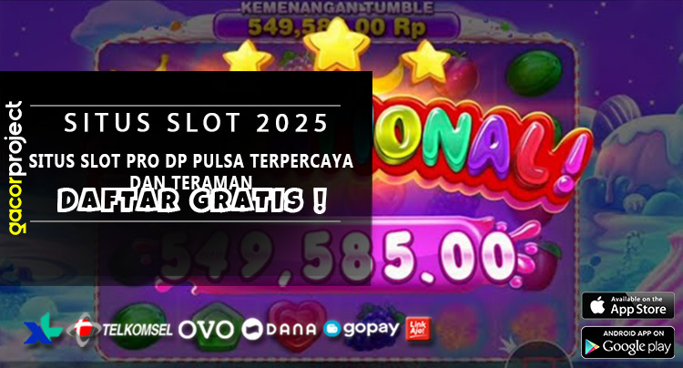 Situs Slot Pro Dp Pulsa Terpercaya Dan Teraman