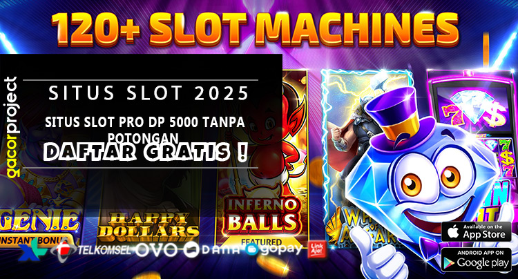 Situs Slot Pro Dp 5000 Tanpa Potongan
